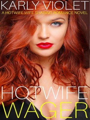 cover image of Hotwife Wager--A Hotwife Wife Sharing Romance Novel